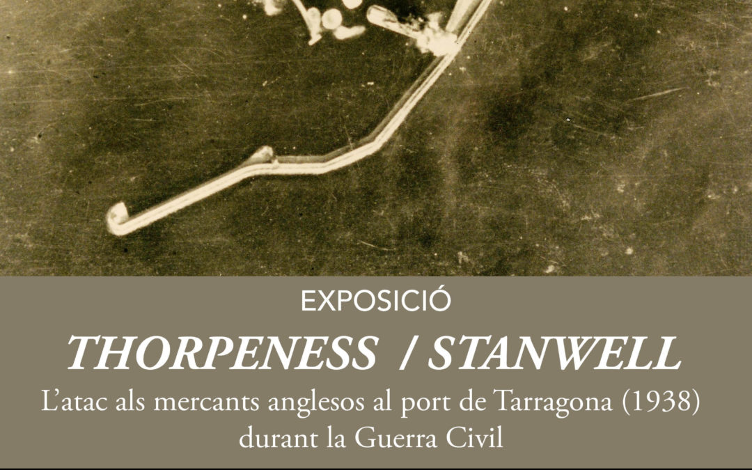 ‘Thorpeness / Stanwell’ nueva exposición en el Refugio 1 sobre los barcos atacados en el Port Tarragona durante la Guerra Civil