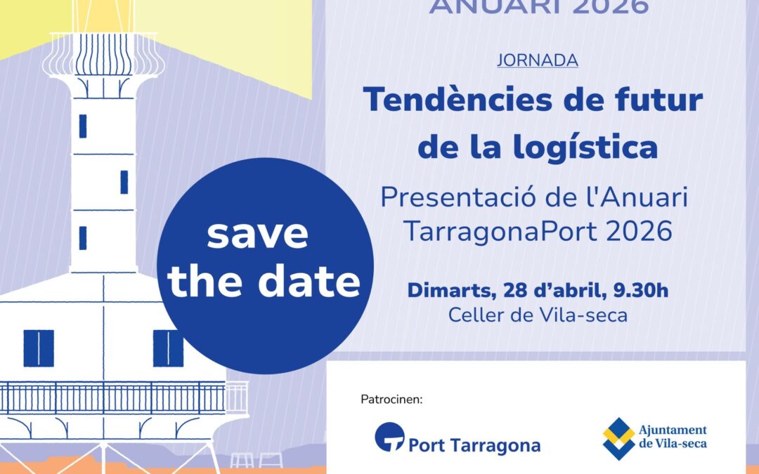 La jornada logística de presentación del Anuario TarragonaPort 2026 ya tiene fecha: 28 de abril